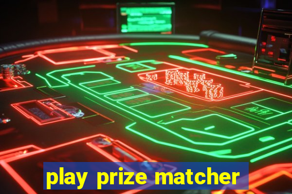 play prize matcher